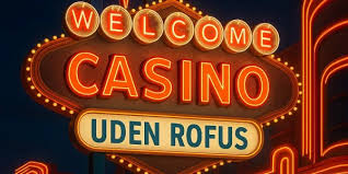 Casinoer uden Rofus En Guide til Spil uden Begrænsninger