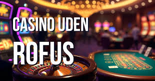 Casinospil udenom Rofus - Oplev de bedste muligheder